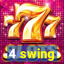 4 swing